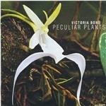 Peculiar Plants - CD Audio di Victoria Bond