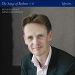 The Songs of Brahms vol.6 - CD Audio di Johannes Brahms,Ian Bostridge,Graham Johnson