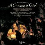 A Cerimony of Carols op.28 - CD Audio di Benjamin Britten,Westminster Cathedral Choir