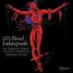 Musica corale - CD Audio di Stephen Layton,Pawel Lukaszewski,Trinity College Choir Cambridge