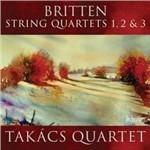 Quartetti per archi n.1, n.2, n.3 - CD Audio di Benjamin Britten,Takacs Quartet