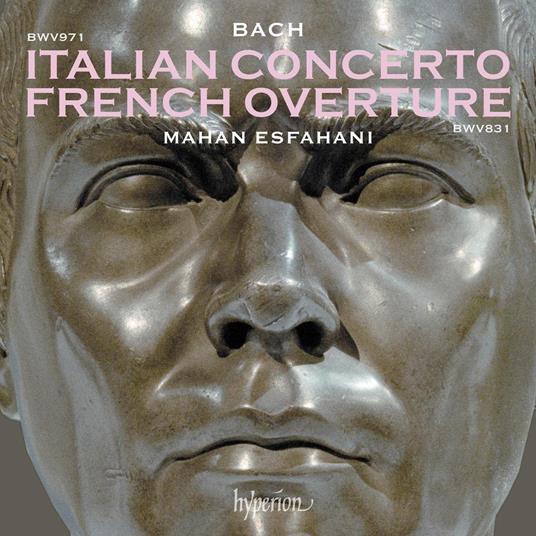 Italian Concerto & French Overture Bwv831 - CD Audio di Johann Sebastian Bach,Mahan Esfahani