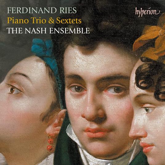 Piano Trio & Sextets - CD Audio di Ferdinand Ries,Nash Ensemble