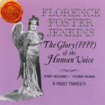 The Glory of the Human Voice - CD Audio di Florence Foster Jenkins