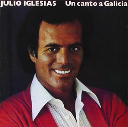 Un Canto A Galicia - CD Audio di Julio Iglesias