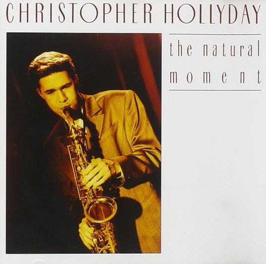 The Natural Moment - CD Audio di Christopher Hollyday