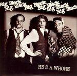 He's a Whore - Vinile 7'' di Big Black