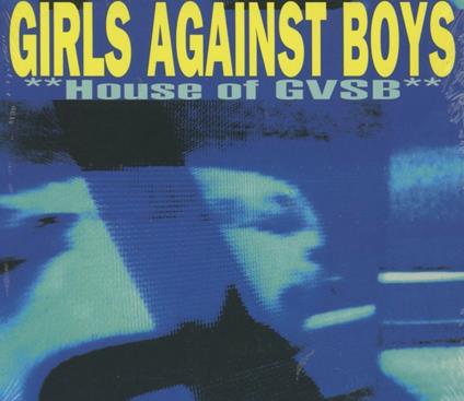 House of GVSB - CD Audio di Girls Against Boys