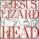 Head - CD Audio di Jesus Lizard