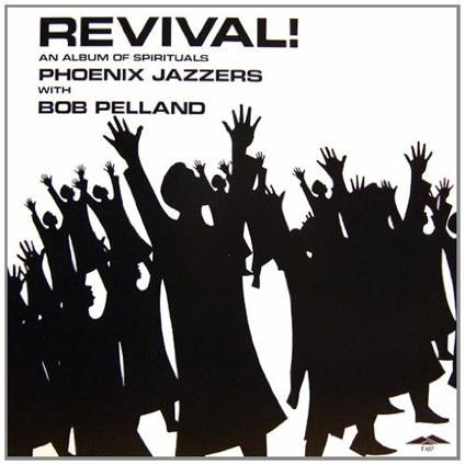 Revival! An Album of Spirituals - Vinile LP di Phoenix Jazzers,Bob Pelland