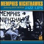 Jazz Lips (feat. Ron Dewar) - CD Audio di Memphis Nighthawks