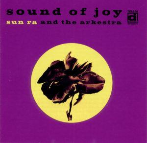 Sound of Joy - CD Audio di Sun Ra Arkestra