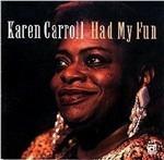 Had My Fun - CD Audio di Karen Carroll