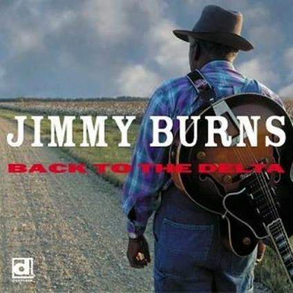 Back to the Delta - CD Audio di Jimmy Burns