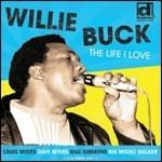 The Life I Love - CD Audio di Willie Buck