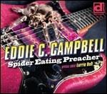 Spider Eating Preacher - CD Audio di Eddie C. Campbell