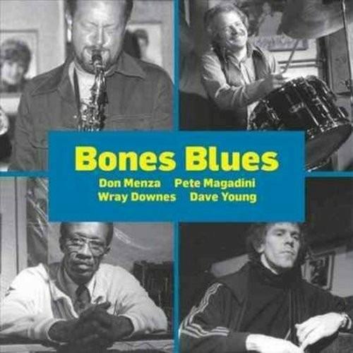 Bones Blues - CD Audio di Don Menza,Dave Young,Pete Magadini,Wray Downes