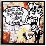 Some Cocktail Suggestions - CD Audio di Steel Pole Bath Tub