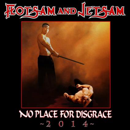 No Place for Disgrace 2014 (Digipack) - CD Audio di Flotsam and Jetsam