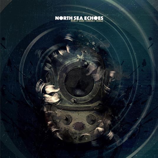 Really Good Terrible Things - CD Audio di North Sea Echoes