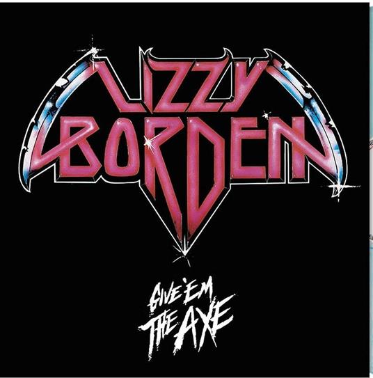 Give 'Em The Axe - Vinile LP di Lizzy Borden