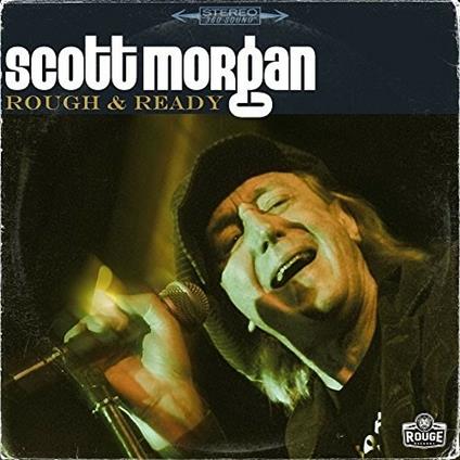 Rough & Ready - Vinile LP di Scott Morgan