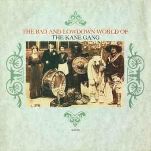 The Bad And Lowdown World Of The Kane Gang - Vinile LP di Kane Gang