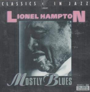 Mostly Blues - CD Audio di Lionel Hampton