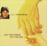 Zeit fur Kinder Zeit - CD Audio di Rolf Zuckowski