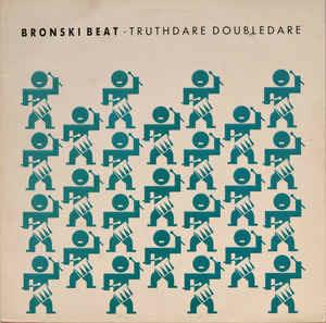 Truthdare Doubledare - Vinile LP di Bronski Beat