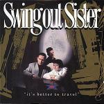 It's Better to Travel - CD Audio di Swing Out Sister