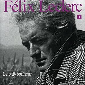 Le petit bonheur - CD Audio di Felix Leclerc