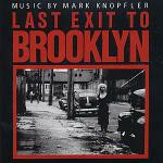 Last Exit to Brooklyn (Colonna sonora) - CD Audio di Mark Knopfler