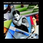 Addictions vol.1. Best of - CD Audio di Robert Palmer