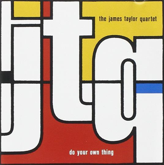 Do Your Own Thing - CD Audio di James Taylor (Quartet)