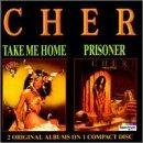 Take Me Home-Prisoner - CD Audio di Cher