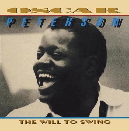 The Will to Swing - CD Audio di Oscar Peterson