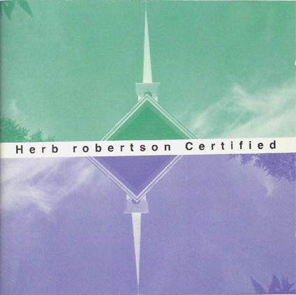Certified - CD Audio di Herb Robertson