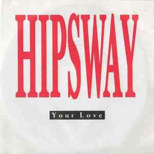 Your Love - Vinile 7'' di Hipsway