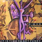 D Mob Featuring London Rhyme Syndicate & DC Sarome: It Is Time To Get Funky