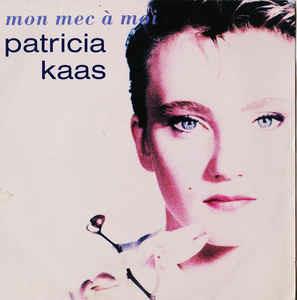 Mon Mec a Moi - Chanson D'Amour Pas Finie - Un Dernier Blues - Vinile LP di Patricia Kaas
