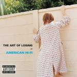 The Art of Losing - CD Audio di American Hi-Fi
