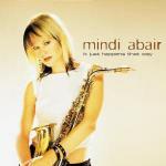 It Just Happens that Way - CD Audio di Mindi Abair