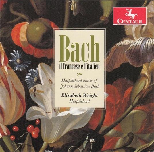 Bach. Il Francese e l'Italien - CD Audio di Johann Sebastian Bach,Elisabeth Wright