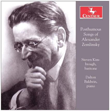Posthumous Songs Of Alexander Zemlinsky - CD Audio di Alexander Von Zemlinsky,Steven Kimbrough