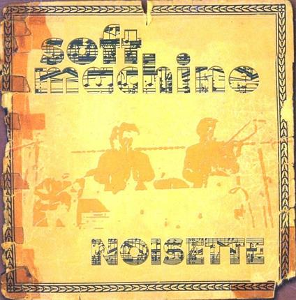 Noisette - CD Audio di Soft Machine