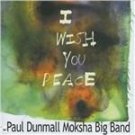 I Wish You Peace - CD Audio di Paul Dunmall