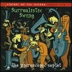 Surrealistic Swing. History of the Micros vol.2 - CD Audio di Microscopic Septet