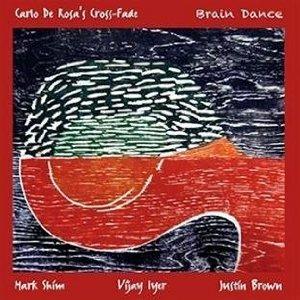 Brain Dance - CD Audio di Carlo De Rosa's Cross-Fade