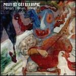 Dibrujo, Dibrujo, Dibrujo... - CD Audio di Positive Catastrophe